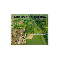 Pen & Sword Books Ltd Flanders: Then and Now (inbunden, eng)