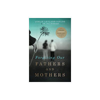 Thomas nelson publishers Forgiving Our Fathers and Mothers (häftad, eng)