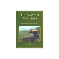 Llygad Gwalch Cyf Way to the Stars, The - Story of the Snowdon Mountain Railway, The (häftad, eng)