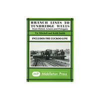 Middleton Press Branch Lines to Tunbridge Wells (inbunden, eng)