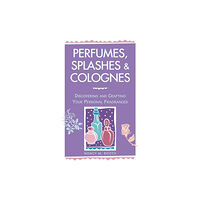 Workman Publishing Perfumes, Splashes & Colognes (häftad, eng)