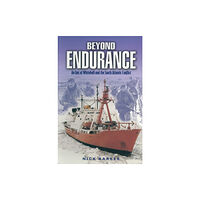 Pen & Sword Books Ltd Beyond Endurance: an Epic of Whitehall and the South Atlantic Conflict (häftad, eng)