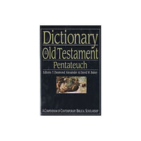 Inter-Varsity Press Dictionary of the Old Testament: Pentateuch (inbunden, eng)