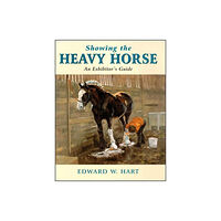 The Crowood Press Ltd Showing the Heavy Horse (inbunden, eng)