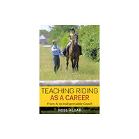 The Crowood Press Ltd Teaching Riding as a Career (inbunden, eng)