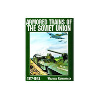 Schiffer Publishing Ltd Armored Trains of the Soviet Union 1917-1945 (häftad, eng)