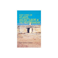 Adventures Unlimited Press Lost Cities of Atlantis, Ancient Europe & the Mediterranean (häftad, eng)