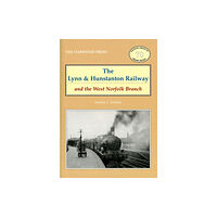 Stenlake Publishing The Lynn and Hunstanton Railway and the West Norfolk Branch (häftad, eng)