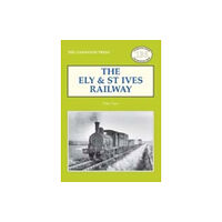 Stenlake Publishing The Ely & St Ives Railway (häftad, eng)