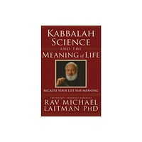 Laitman Kabbalah Publishers Kabbalah, Science & the Meaning of Life (häftad, eng)