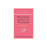 Anthroposophic Press Inc Practical Advice to Teachers (inbunden, eng)