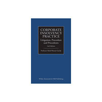 Wildy, Simmonds and Hill Publishing Corporate Insolvency Practice: Litigation, Procedure and Precedents (inbunden, eng)