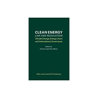 Wildy, Simmonds and Hill Publishing Clean Energy Law and Regulation (inbunden, eng)