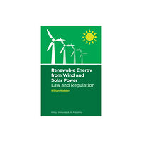 Wildy, Simmonds and Hill Publishing Renewable Energy from Wind and Solar Power: Law and Regulation (inbunden, eng)