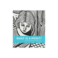 Museum of Modern Art What is a Print? (inbunden, eng)