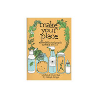 Microcosm Publishing Make Your Place (häftad, eng)