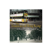 Unique Publishing Services Ltd The Tramways of Hong Kong (häftad, eng)