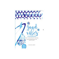 Orca Publications Ltd Good Vibes Cookbook (häftad, eng)