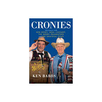 Tsunami Books Press Cronies, A Burlesque: Adventures with Ken Kesey, Neal Cassady, the Merry Pranksters and the Grateful Dead (inbunden, eng...