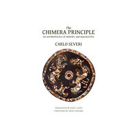 HAU The Chimera Principle – An Anthropology of Memory and Imagination (häftad, eng)