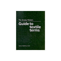 Weston Publishing Ltd The Anstey Weston Guide to Textile Terms (inbunden, eng)