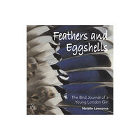 Brambleby Books Feathers and Eggshells (inbunden, eng)