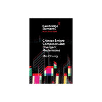 Cambridge University Press Chinese Emigre Composers and Divergent Modernisms (häftad, eng)