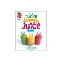 Juice Master Publications The Funky Fresh Juice Book (inbunden, eng)