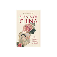 Cambridge University Press Scents of China (inbunden, eng)