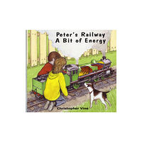 Christopher Vine Peter's Railway a Bit of Energy (häftad, eng)
