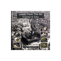 SBP Publishing Leeds from the Air (inbunden, eng)