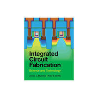 Cambridge University Press Integrated Circuit Fabrication (inbunden, eng)