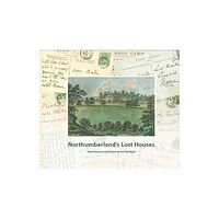 Wagtail Press Northumberland's Lost Houses (inbunden, eng)