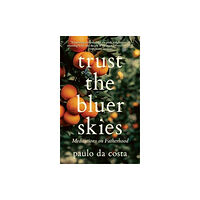 University of Regina Press Trust the Bluer Skies (häftad, eng)