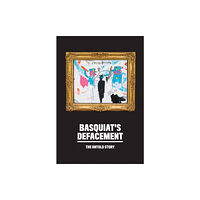 Guggenheim Museum Publications,U.S. Basquiat’s Defacement: The Untold Story (häftad, eng)