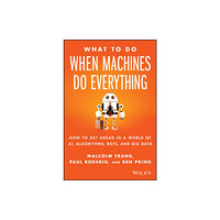 John Wiley & Sons Inc What To Do When Machines Do Everything (inbunden, eng)