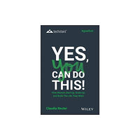 John Wiley & Sons Inc Yes, You Can Do This! How Women Start Up, Scale Up, and Build The Life They Want (inbunden, eng)