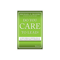 John Wiley & Sons Inc Do You Care to Lead? (inbunden, eng)