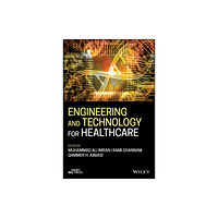 John Wiley & Sons Inc Engineering and Technology for Healthcare (inbunden, eng)