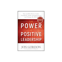 John Wiley & Sons Inc The Power of Positive Leadership (inbunden, eng)