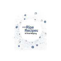 Beatnik Publishing Ripe Recipes - A Third Helping (inbunden, eng)