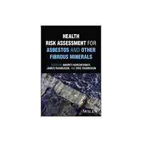 John Wiley & Sons Inc Health Risk Assessment for Asbestos and Other Fibrous Minerals (inbunden, eng)