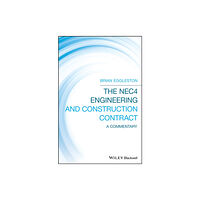 John Wiley And Sons Ltd The NEC4 Engineering and Construction Contract (inbunden, eng)