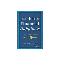 John Wiley & Sons Inc From Here to Financial Happiness (inbunden, eng)