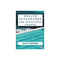 Bloomsbury Publishing PLC Health Psychology and Behaviour Change (häftad, eng)