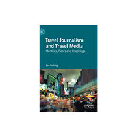 Palgrave macmillan Travel Journalism and Travel Media (inbunden, eng)