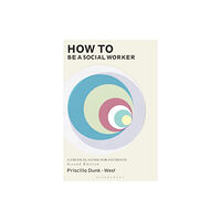 Bloomsbury Publishing PLC How to be a Social Worker (häftad, eng)