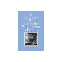 Taylor & francis ltd Who Is the Dreamer, Who Dreams the Dream? (häftad, eng)