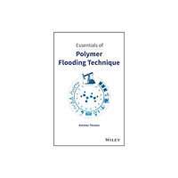 John Wiley & Sons Inc Essentials of Polymer Flooding Technique (inbunden, eng)