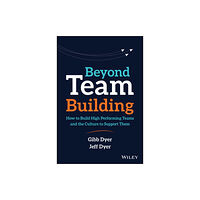 John Wiley & Sons Inc Beyond Team Building (inbunden, eng)